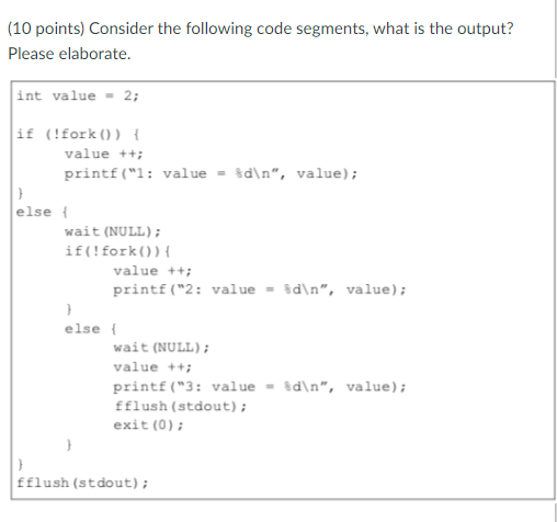  (10 points) Consider the following code segments, what is the output?