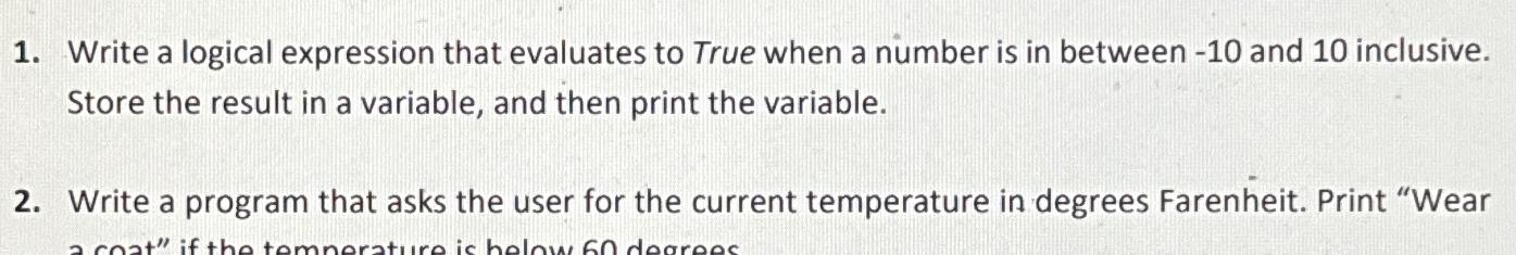  Write a logical expression that evaluates to True when a number