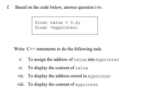f Based on the code below, ans answer question i-iv. float
