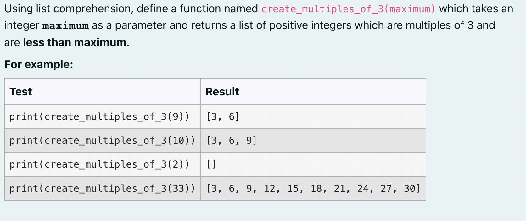 Using list comprehension, define a function named create_multiples_of_3(maximum) which takes an