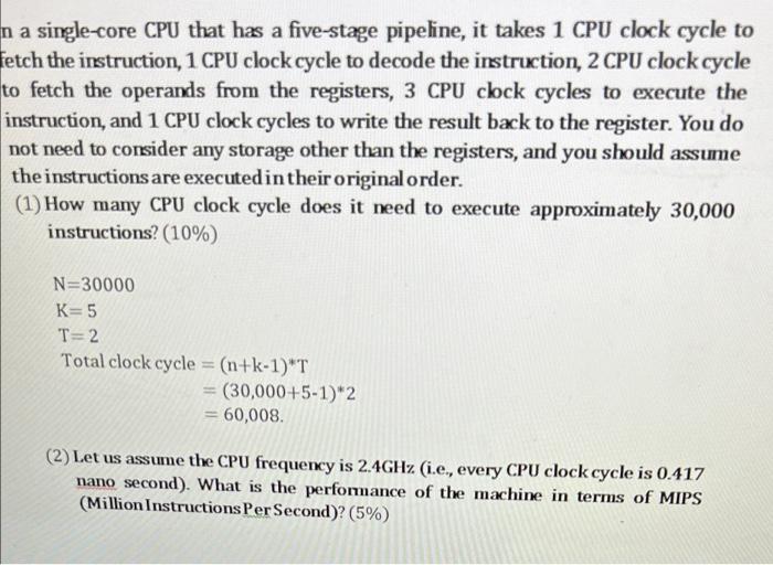 please solve (2) n a single-core CPU that has a five-stage pipeline,