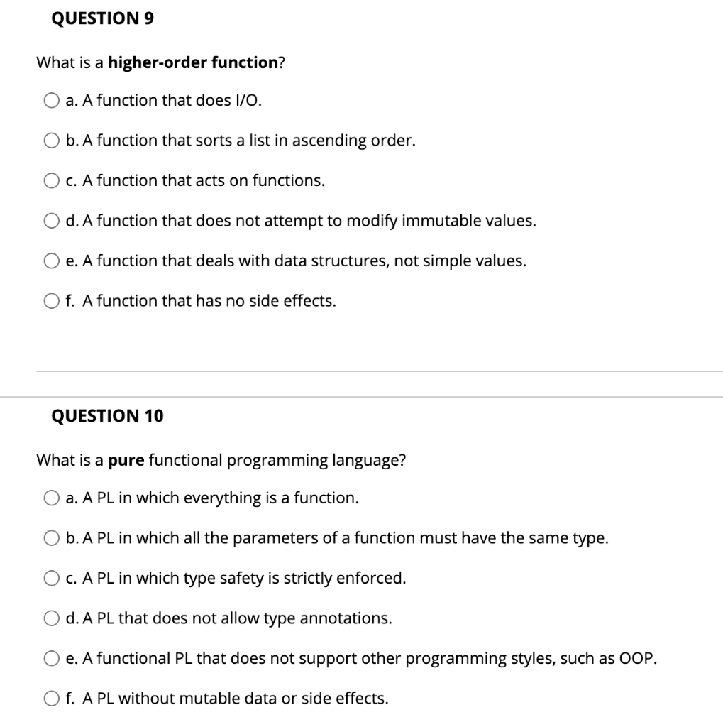  QUESTION 9 What is a higher-order function? O a. A function