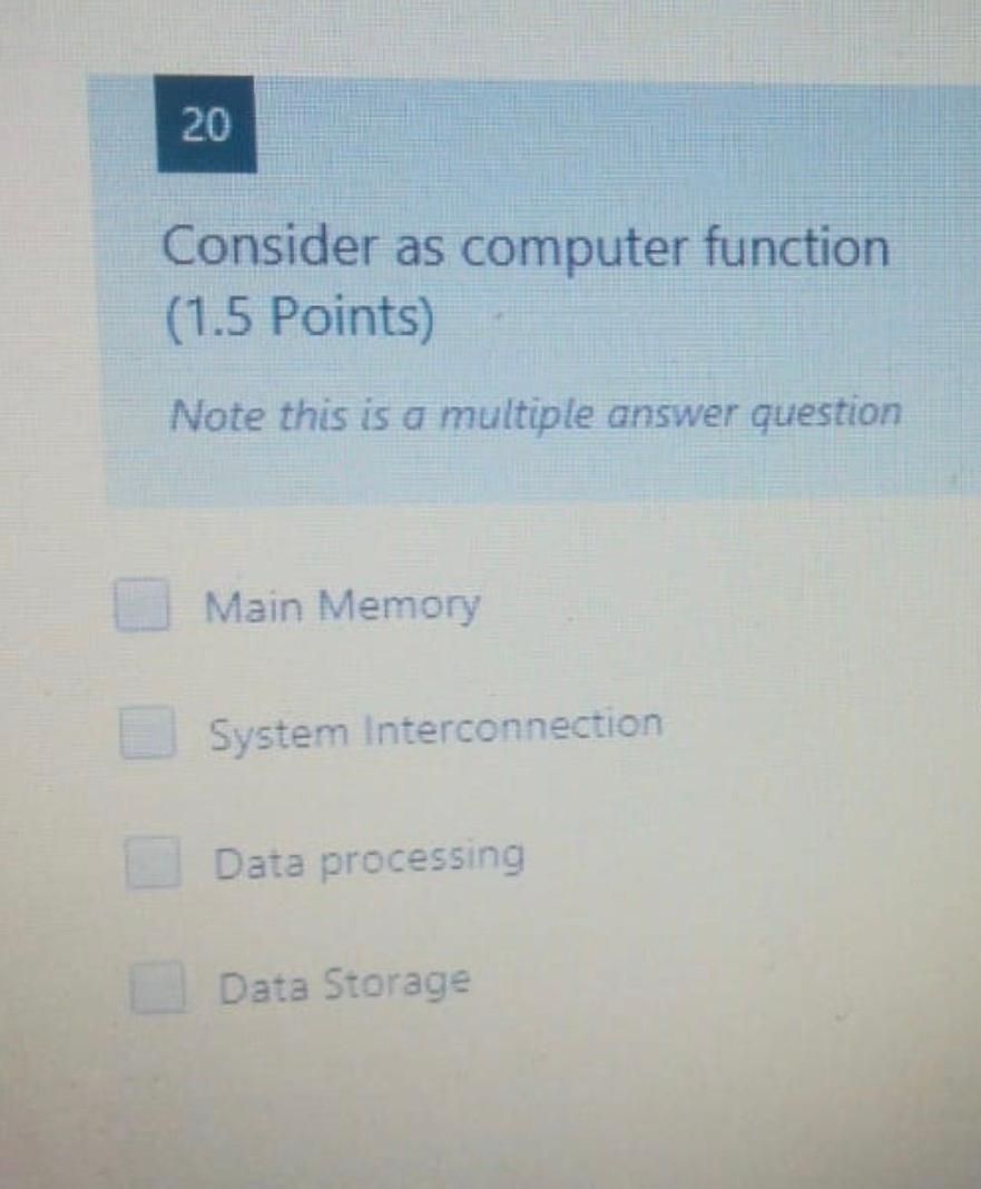  Computer organization 20 Consider as computer function (1.5 Points) Note this