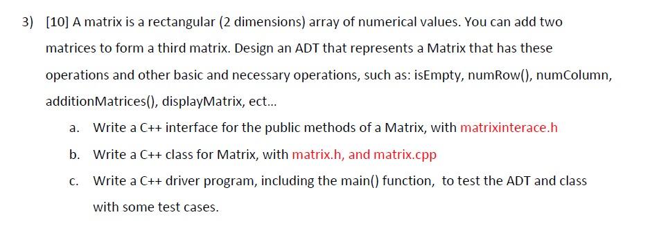 can you give c++ program? 3) [10] A matrix is a rectangular