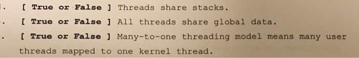  True or False 1 Threads share stacks. .True or False 1