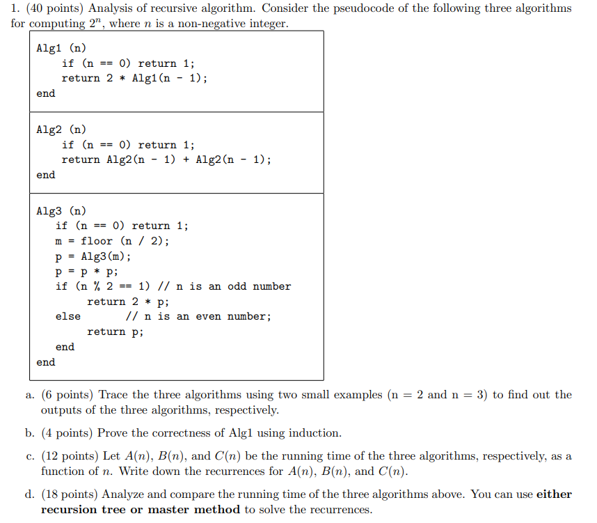  1. (40 points) Analysis of recursive algorithm. Consider the pseudocode of