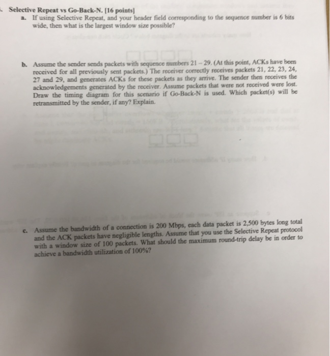 Selective Repeat vs Go-Back-N. [16 points) If using Selective Repeat, and