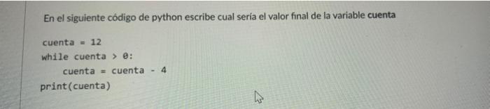  En el siguiente cdigo de python escribe cual seria el valor