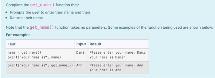 python,please Complete the get_name() function that: Prompts the user to enter their