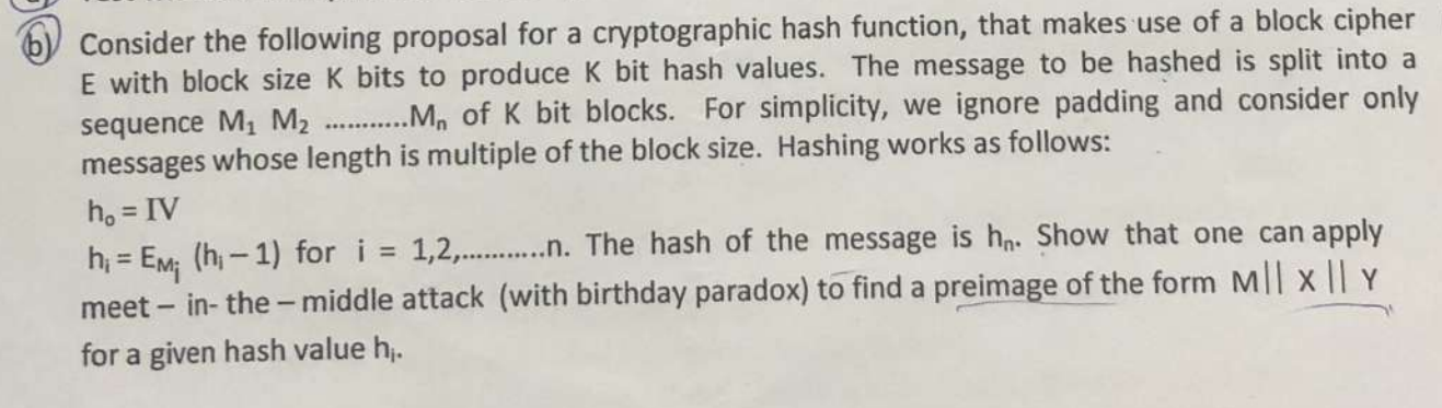  Consider the following proposal for a cryptographic hash function, that makes