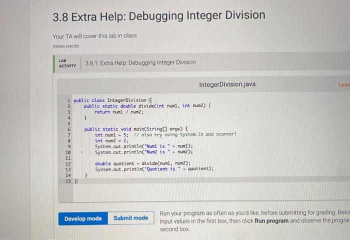  3.8 Extra Help: Debugging Integer Division Your TA will cover this