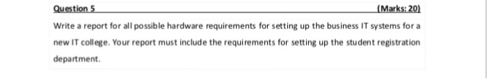  Answer this question more clear. Question5 Write a report for all