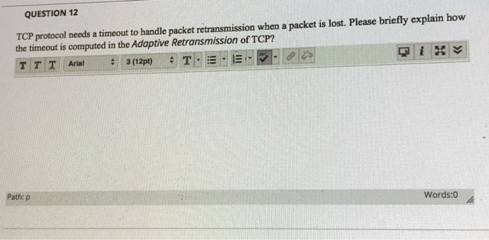  Computer Networks Question: Type or Write Clearly QUESTION 12 TCP protocol