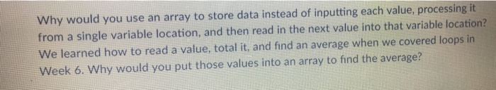  Why would you use an array to store data instead of