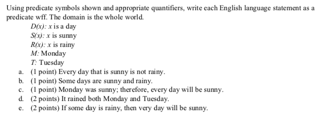 Using predicate symbols shown and appropriate quantifiers, write each English language
