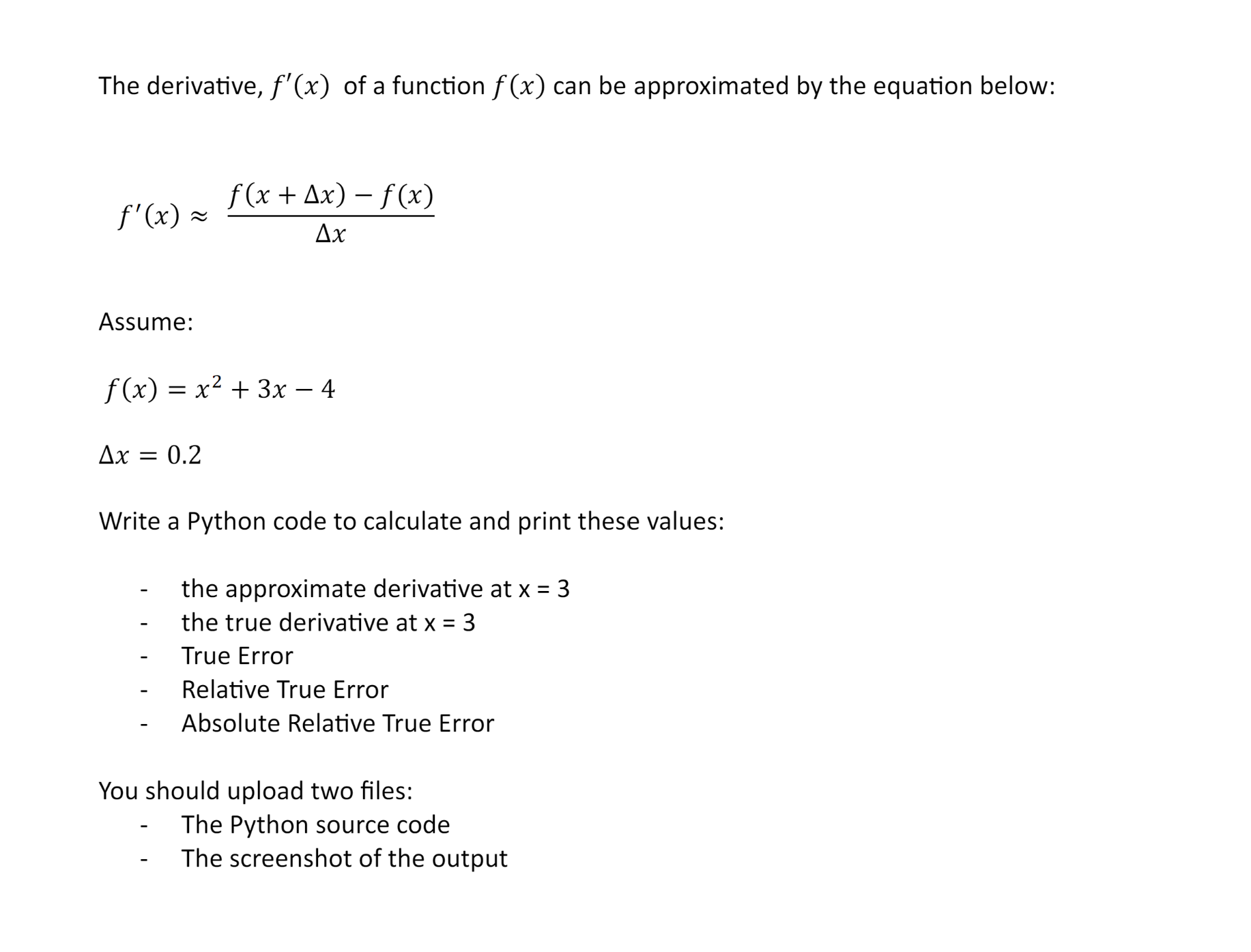  The derivative, f'(x) of a function f(x) can be approximated by