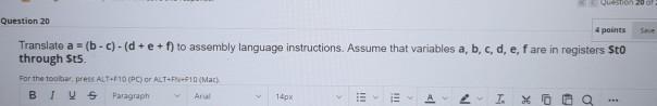  Question 200 Question 20 4 points Translate a = (b-c)-(d+e+f) to