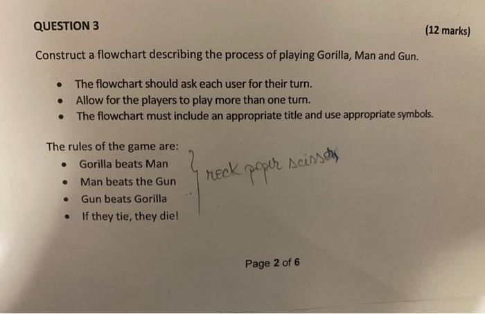 Help me, please QUESTION 3 (12 marks) Construct a flowchart describing the