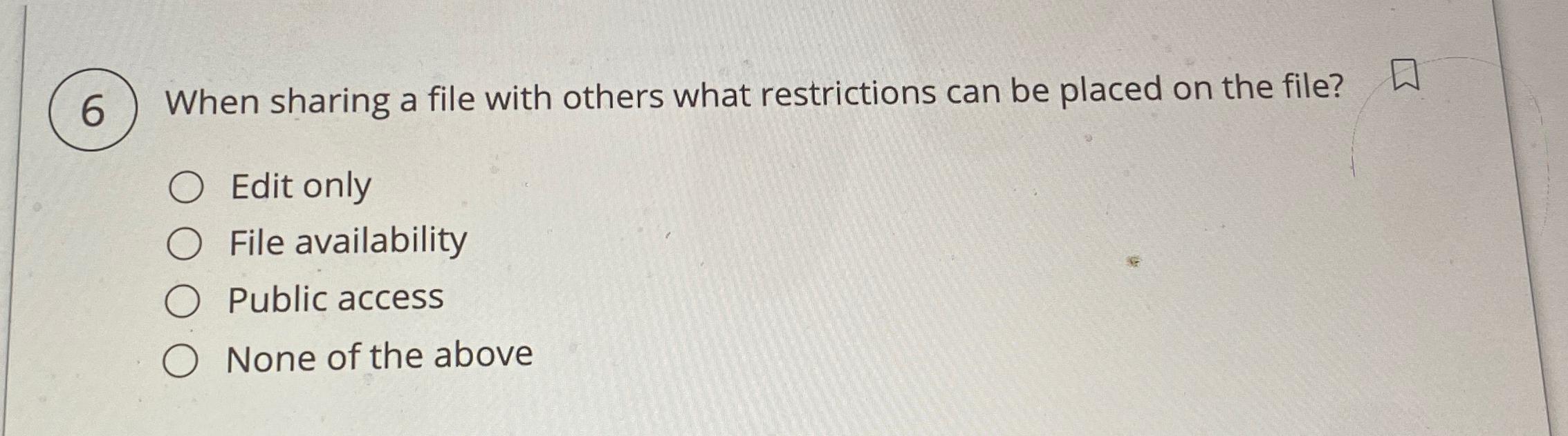  (6) When sharing a file with others what restrictions can be