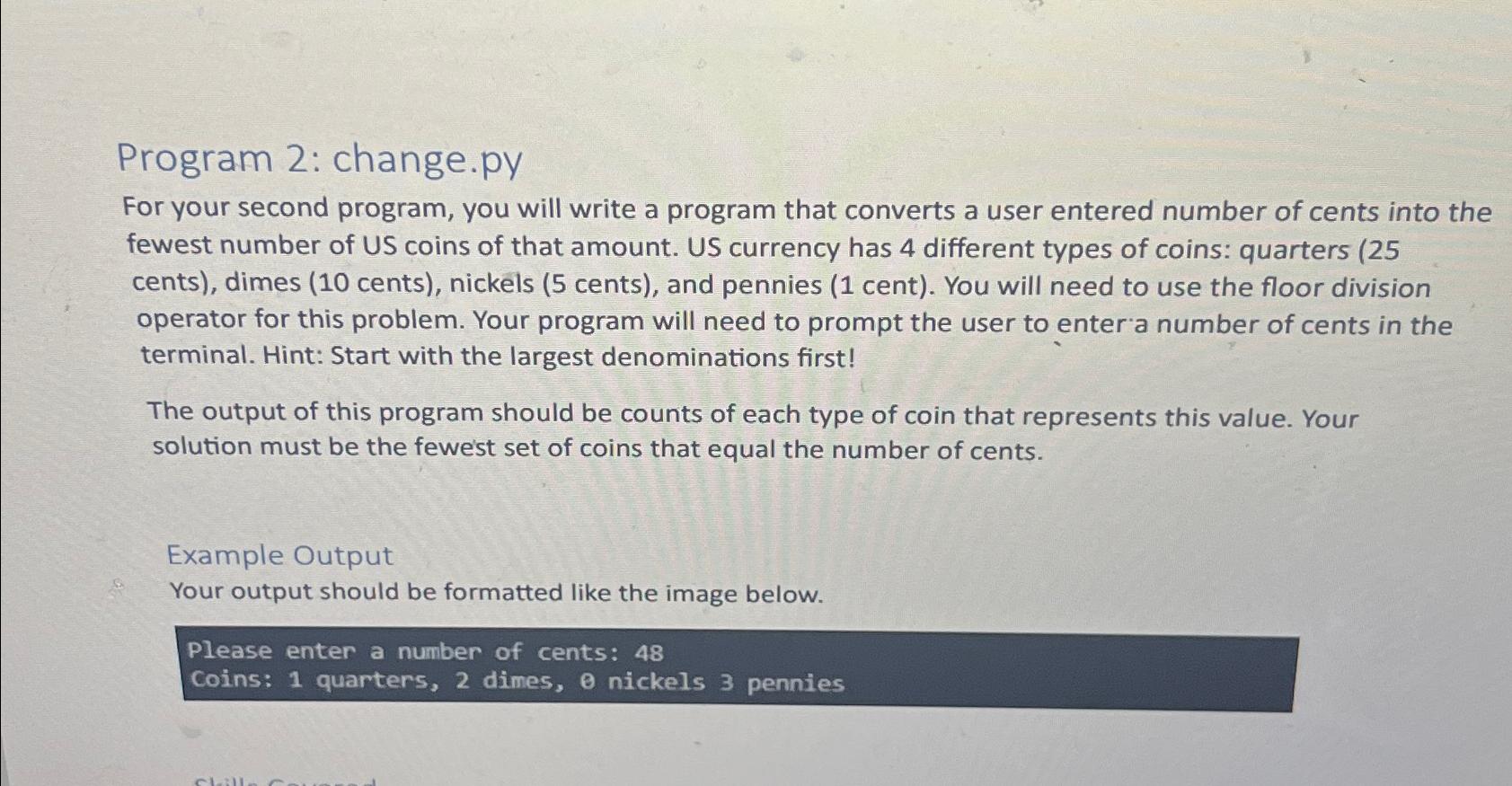  Program 2: change.py For your second program, you will write a