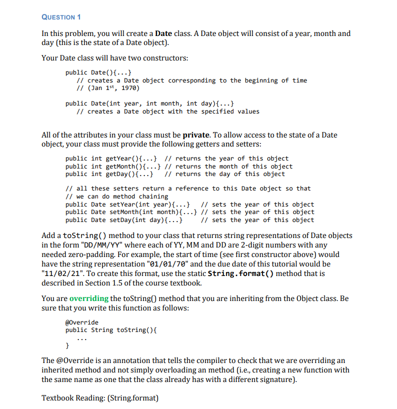  QUESTION 1 In this problem, you will create a Date class.