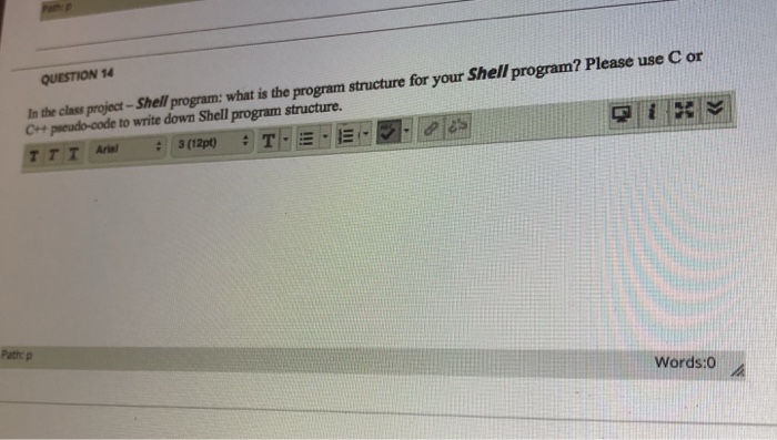  Operating Systems Question QUESTION 14 In the class project- Shell program: