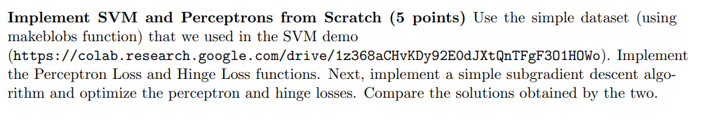  Implement SVM and Perceptrons from Scratch (5 points) Use the simple