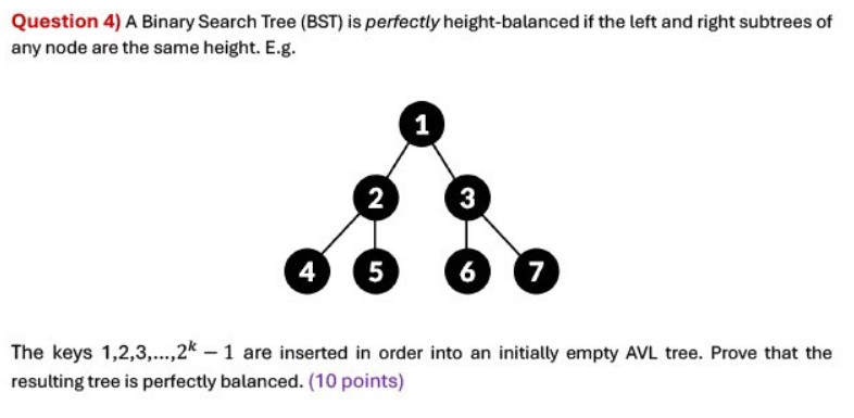  Question 4) A Binary Search Tree (BST) is perfectly height-balanced if