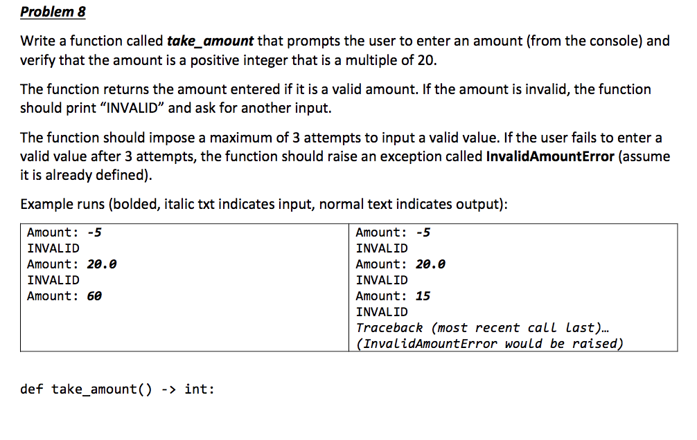 ALL IN PYTHON Problem 8 Write a function called take amount that