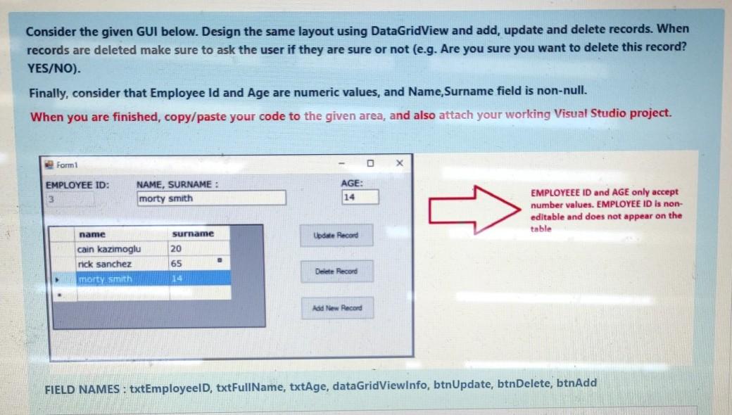  Consider the given GUI below. Design the same layout using DataGridView