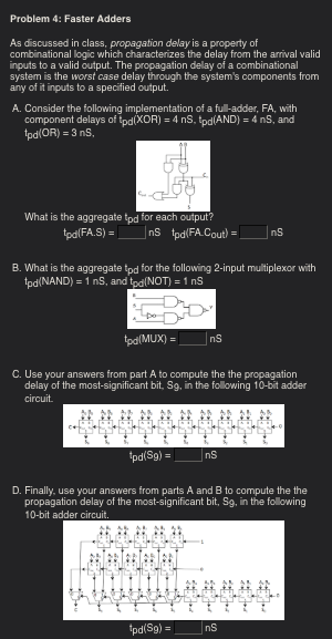  Problem 4: Faster Adders As discussed in class, propagation delay is
