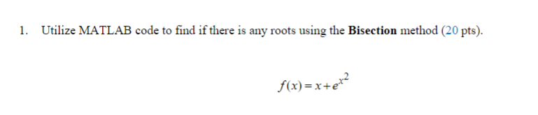  Utilize MATLAB code to find if there is any roots using