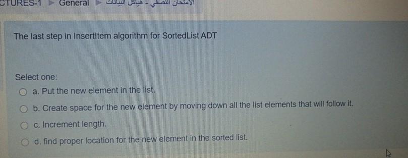 b. Create space for the new element by moving down all the