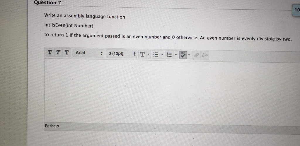 ARM ASSEMBLY LANGUAGE!! Write an assembly language function int isEven(int Number) to