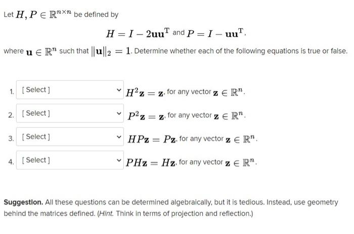 T/F Let H, P e Rnxn be defined by H = 1