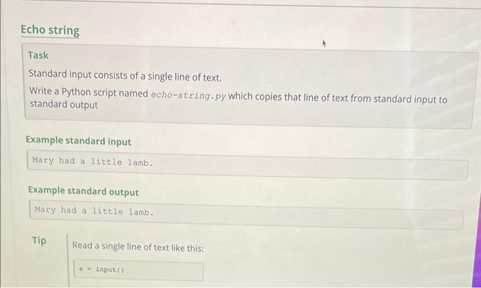 Echo string Task Standard input consists of a single line of