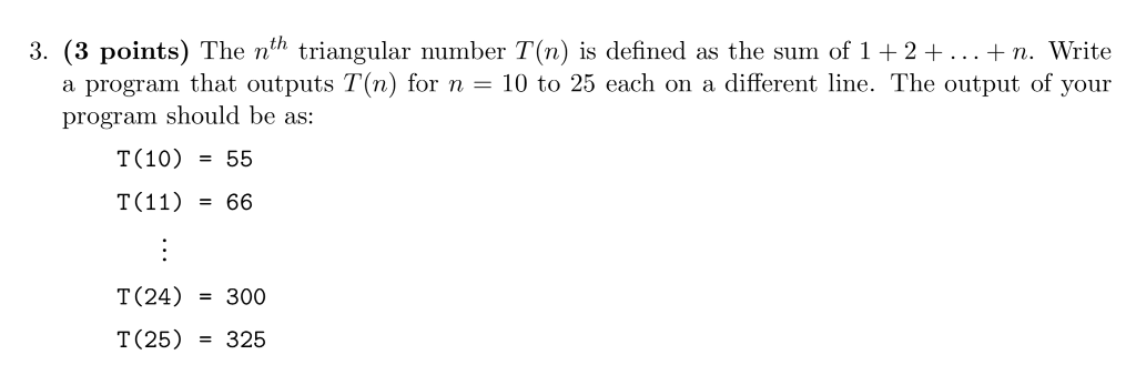  3. (3 points) The nth triangular number T(n) is defined as