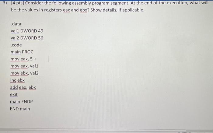  3) 14 pts) Consider the following assembly program segment. At the