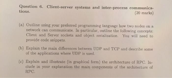  Question 6. Client-server systems and inter-process communica- tions. (20 marks) (a)