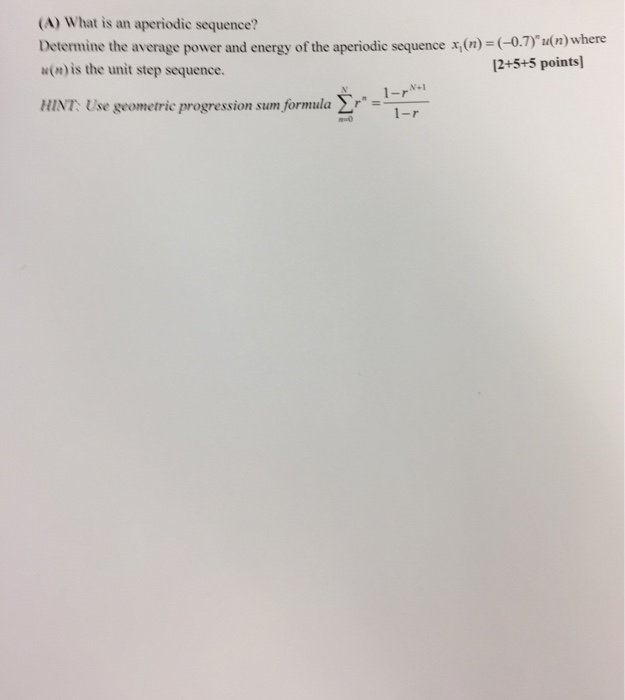  (A) What is an aperiodic sequence? Determine the average power and
