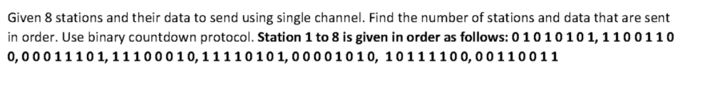  Given 8 stations and their data to send using single channel.