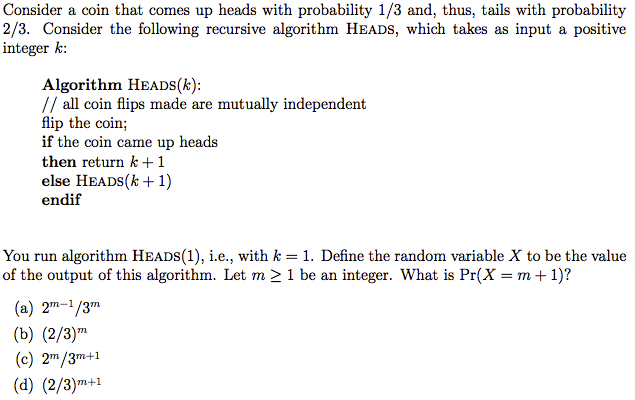 [DISCRETE MATH] Consider a coin that comes up heads with probability 1/3