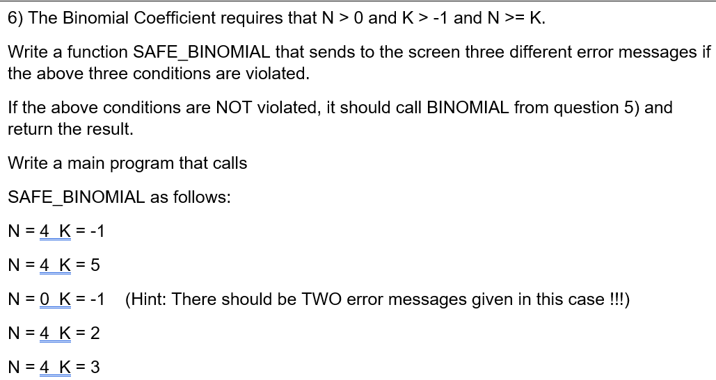  6) The Binomial Coefficient requires that N >0 and K> -1