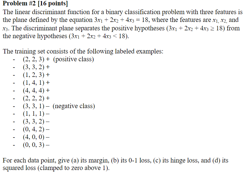  Problem #2 [16 points] The linear discriminant function for a binary