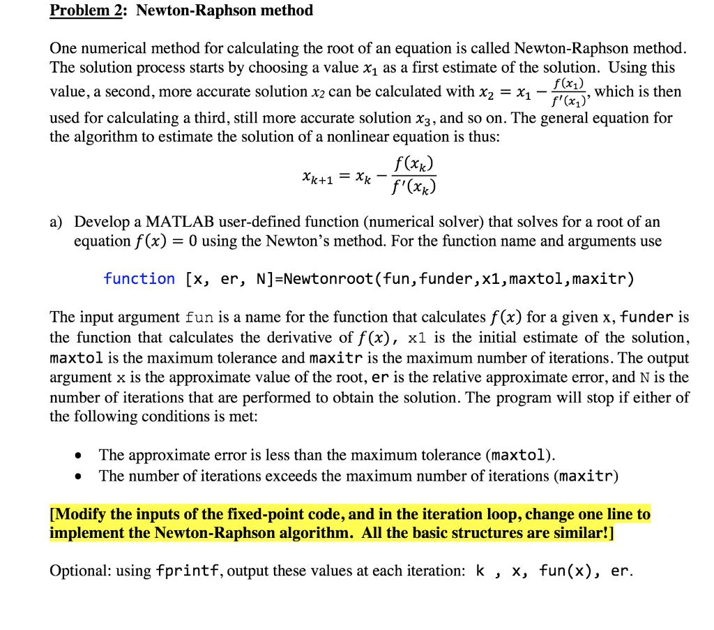  In MATLAB Please Problem 2: Newton-Raphson method One numerical method for