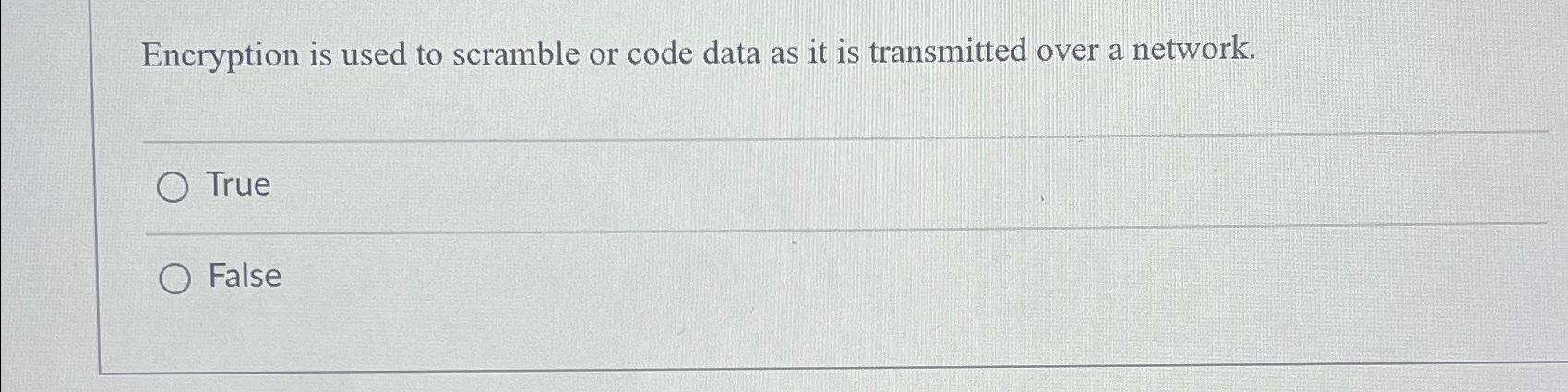  Encryption is used to scramble or code data as it is