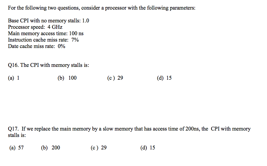  For the following two questions, consider a processor with the following