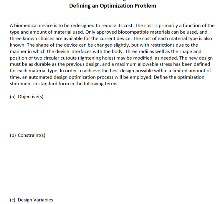 Defining an Optimization Problem A biomedical device is to be redesigned