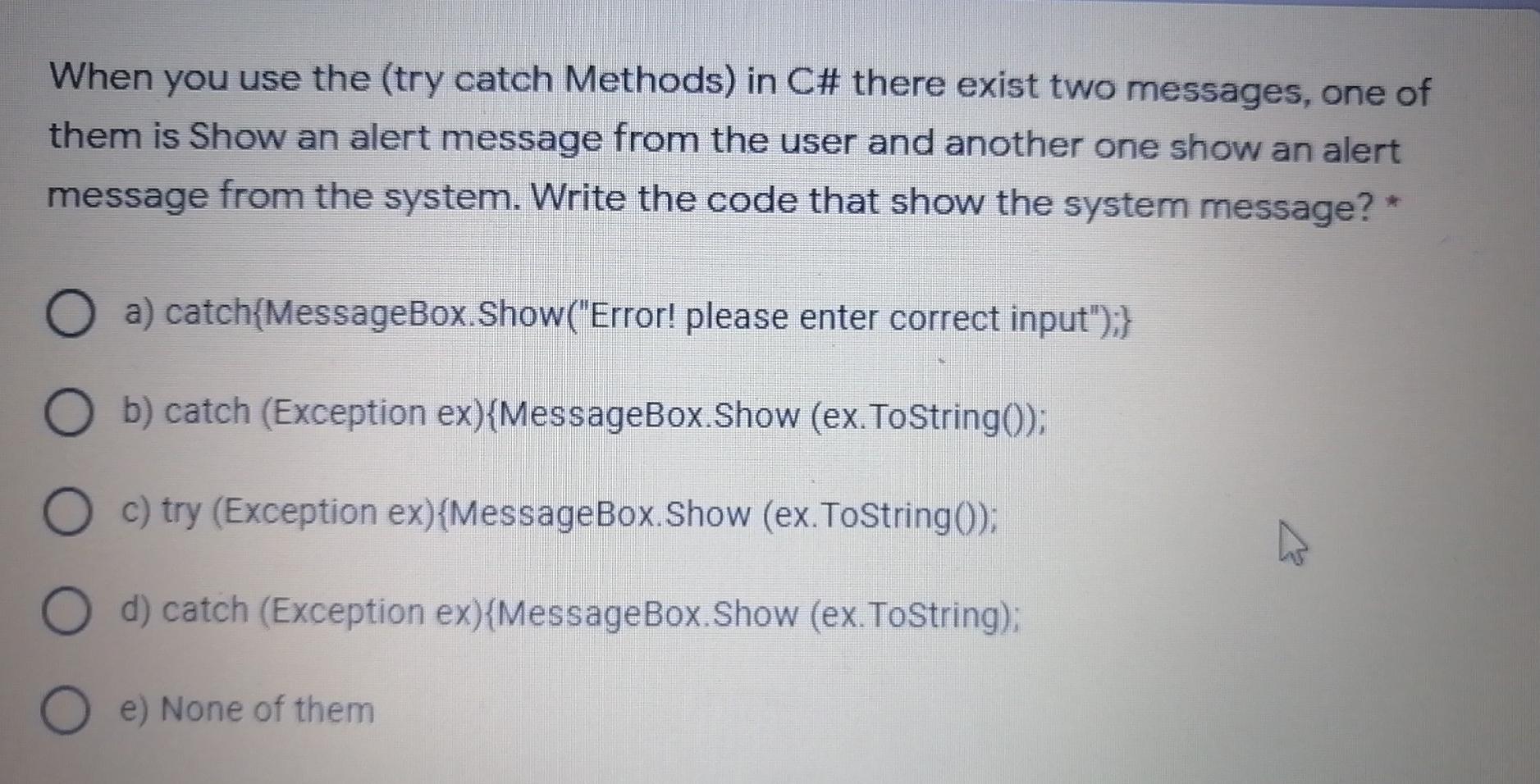 Pleese answer this When you use the (try catch Methods) in