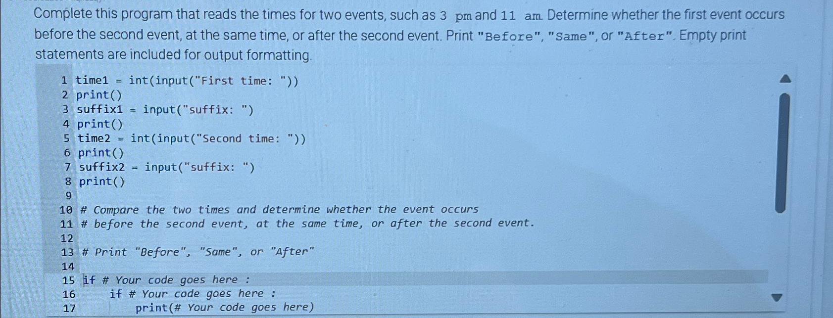  Complete this program that reads the times for two events, such